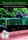 Romantik auf Schienen - 150 Jahre Eisenbahn in..