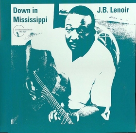 J.B. LENOIR - Down In Mississippi