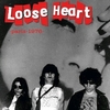 LOOSE HEART 