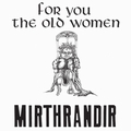 MIRTHRANDIR - For You The Old Women