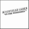  x KNOXVILLE GIRLS - IN THE WOODSHED