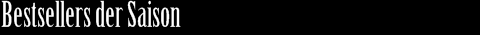 Bestsellers der Saison